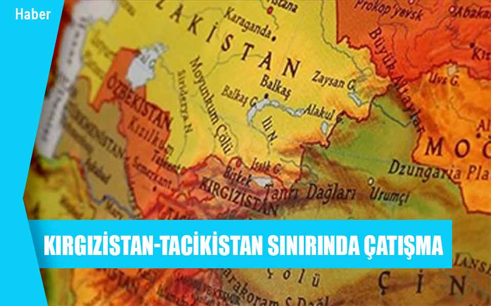 659975Kırgızistan-Tacikistan sınırında çatışma.jpg